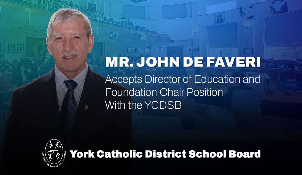 John De Faveri Accepts Director of Education and Foundation Chair Position With the YCDSB